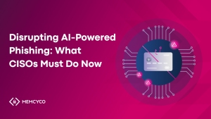 Disrupting AI-Powered Phishing: What CISOs Must Do Now